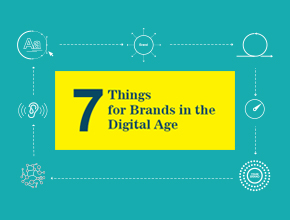 Brands In The Digital Age: 7 Things You Need to Rethink Right Now